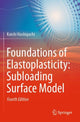 Book cover of: Foundations of Elastoplasticity: Subloading Surface Model. By: Koichi Hashiguchi
