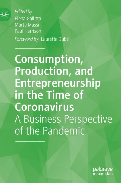 Book cover of: Consumption, Production, and Entrepreneurship in the Time of Coronavirus. By: Elena Gallitto