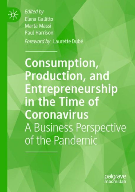 Book cover of: Consumption, Production, and Entrepreneurship in the Time of Coronavirus. By: Elena Gallitto