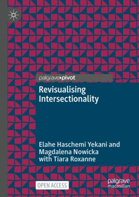 Book cover of: Revisualising Intersectionality. By: Elahe Haschemi Yekani