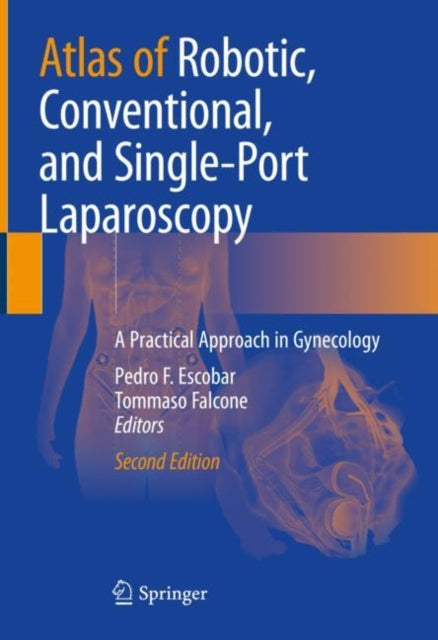 Book cover of: Atlas of Robotic, Conventional, and Single-Port Laparoscopy. By: Pedro F. Escobar