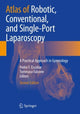 Book cover of: Atlas of Robotic, Conventional, and Single-Port Laparoscopy. By: Pedro F. Escobar