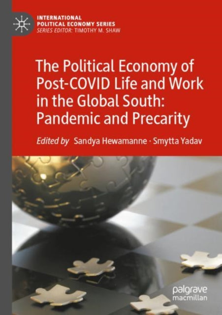 Book cover of: Political Economy of Post-COVID Life and Work in the Global South: Pandemic and Precarity. By: Sandya Hewamanne