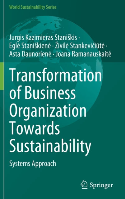 Book cover of: Transformation of Business Organization Towards Sustainability. By: Jurgis Kazimieras Staniskis