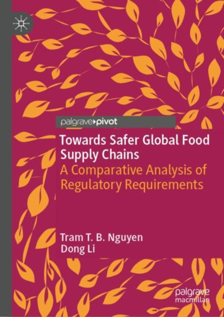 Book cover of: Towards Safer Global Food Supply Chains. By: Tram T. B Nguyen