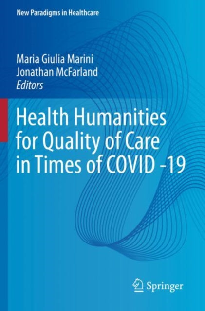 Book cover of: Health Humanities for Quality of Care in Times of COVID -19. By: Maria Giulia Marini