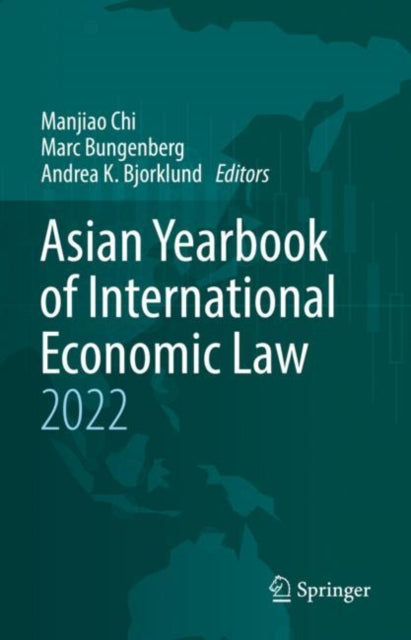 Book cover of: Asian Yearbook of International Economic Law 2022. By: Manjiao Chi