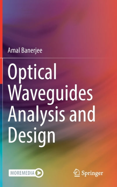 Book cover of: Optical Waveguides Analysis and Design. By: Amal Banerjee