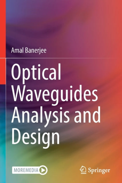 Book cover of: Optical Waveguides Analysis and Design. By: Amal Banerjee