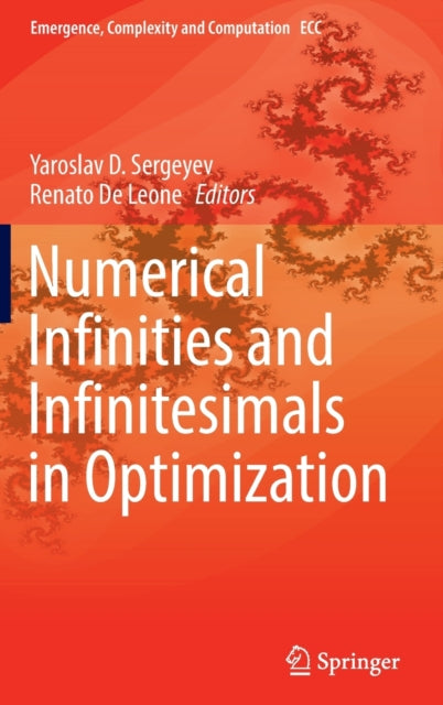 Book cover of: Numerical  Infinities and Infinitesimals in Optimization. By: Yaroslav D. Sergeyev