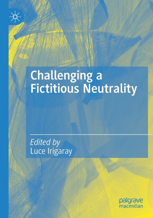 Challenging a Fictitious Neutrality