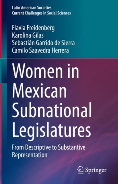 Book cover of: Women in Mexican Subnational Legislatures. By: Flavia Freidenberg