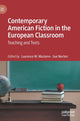 Book cover of: Contemporary American Fiction in the European Classroom. By: Laurence W. Mazzeno