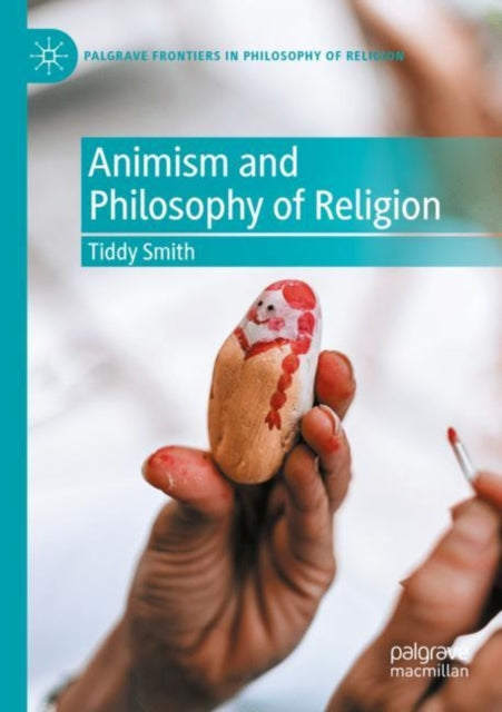 Book cover of: Animism and Philosophy of Religion. By: Tiddy Smith
