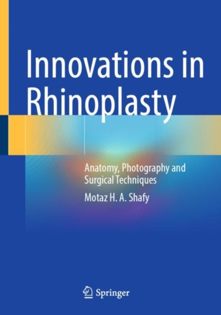 Book cover of: Innovations in Rhinoplasty. By: Motaz H. A. Shafy