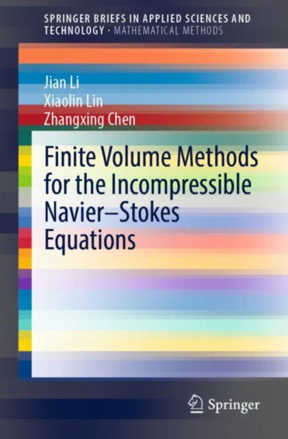 Book cover of: Finite Volume Methods for the Incompressible Navier–Stokes Equations. By: Jian Li