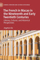 Book cover of: French in Macao in the Nineteenth and Early Twentieth Centuries. By: Jingzhen Xie