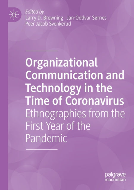 Book cover of: Organizational Communication and Technology in the Time of Coronavirus. By: Larry D. Browning
