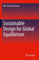 Book cover of: Sustainable Design for Global Equilibrium. By: Faruque Hossain