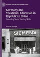 Book cover of: Germany and Vocational Education in Republican China. By: Henrike Rudolph