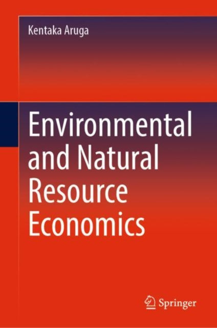 Book cover of: Environmental and Natural Resource Economics. By: Kentaka Aruga
