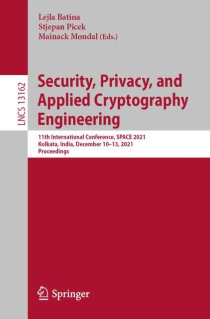 Book cover of: Security, Privacy, and Applied Cryptography Engineering. By: Lejla Batina