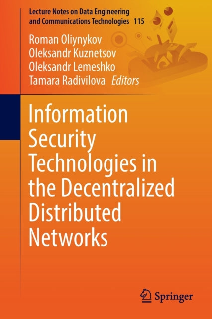 Book cover of: Information Security Technologies in the Decentralized Distributed Networks. By: Roman Oliynikov