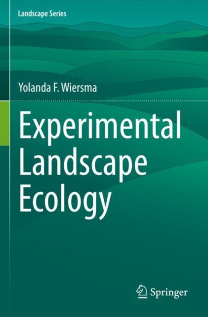 Book cover of: Experimental Landscape Ecology. By: Yolanda F. Wiersma