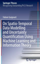 Book cover of: On Spatio-Temporal Data Modelling and Uncertainty Quantification Using Machine Learning and Information Theory. By: Fabian Guignard