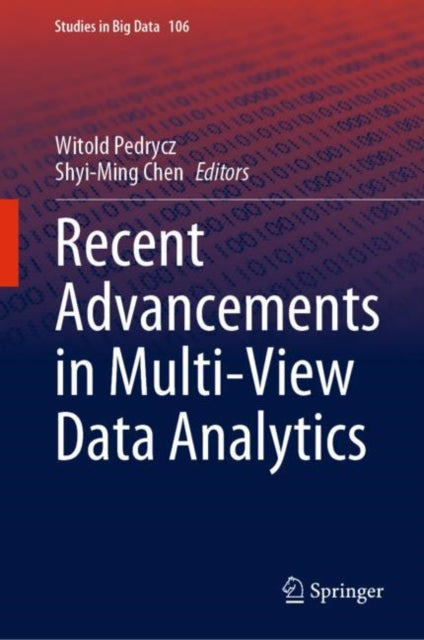 Book cover of: Recent Advancements in Multi-View Data Analytics. By: Witold Pedrycz