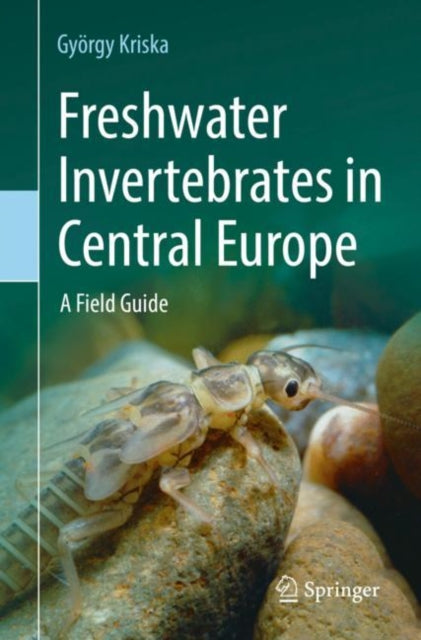 Book cover of: Freshwater Invertebrates in Central Europe. By: György Kriska