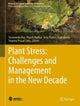 Book cover of: Plant Stress: Challenges and Management in the New Decade. By: Swarnendu Roy