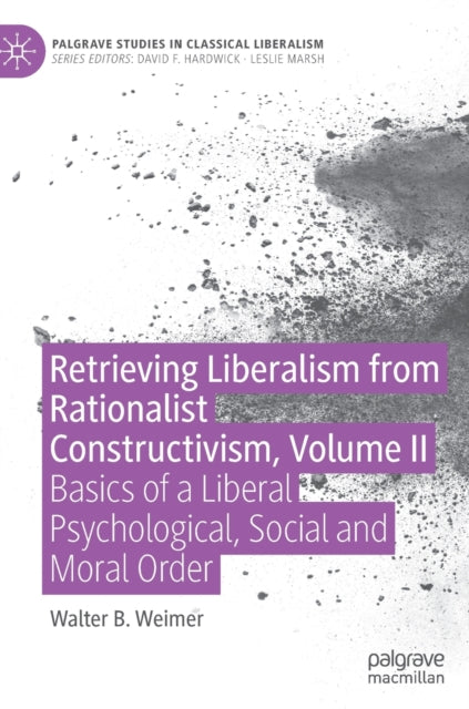 Book cover of: Retrieving Liberalism from Rationalist Constructivism, Volume II. By: Walter Weimer
