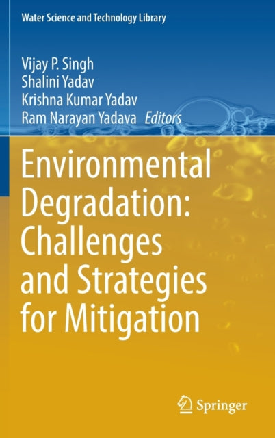 Book cover of: Environmental Degradation: Challenges and Strategies for Mitigation. By: Vijay P. Singh