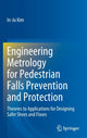 Book cover of: Engineering Metrology for Pedestrian Falls Prevention and Protection. By: In-Ju Kim