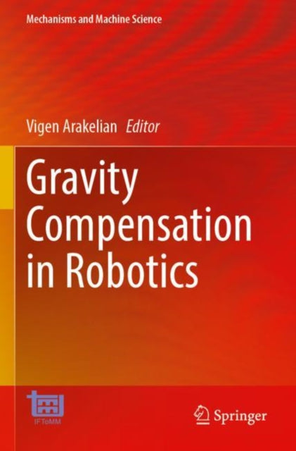 Book cover of: Gravity Compensation in Robotics. By: Vigen Arakelian