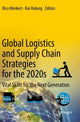 Book cover of: Global Logistics and Supply Chain Strategies for the 2020s. By: Rico Merkert