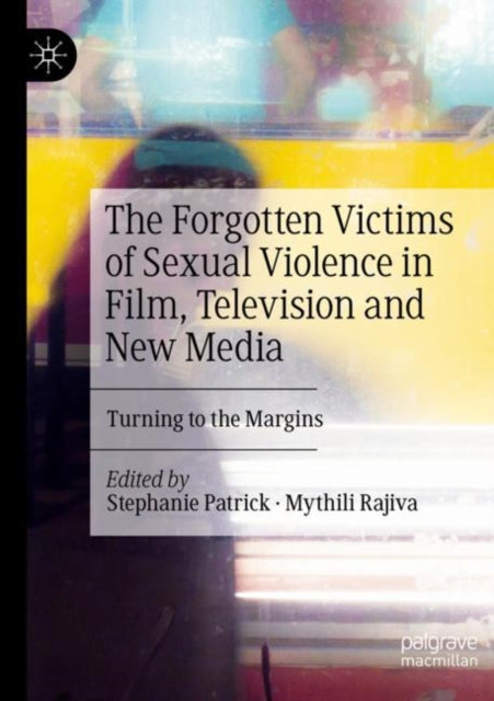 Book cover of: Forgotten Victims of Sexual Violence in Film, Television and New Media. By: Stephanie Patrick