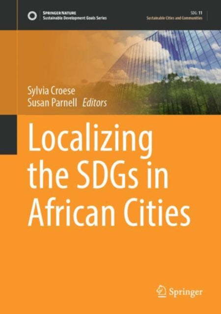 Book cover of: Localizing the SDGs in African Cities. By: Sylvia Croese
