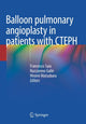 Book cover of: Balloon pulmonary angioplasty in patients with CTEPH. By: Francesco Saia