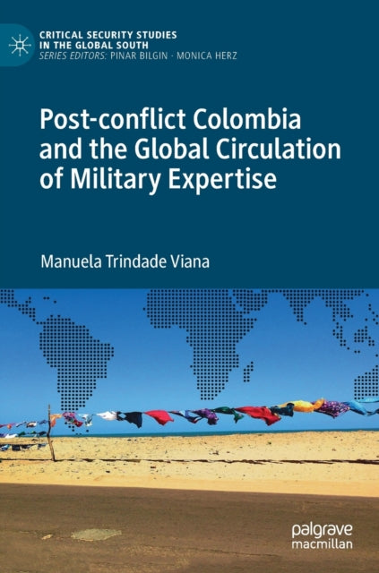 Book cover of: Post-conflict Colombia and the Global Circulation of Military Expertise. By: Manuela Trindade Viana