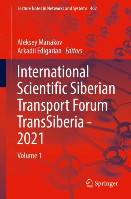 Book cover of: International Scientific Siberian Transport Forum TransSiberia - 2021. By: Aleksey Manakov
