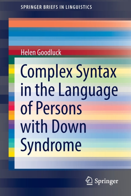 Book cover of: Complex Syntax in the Language of Persons with Down Syndrome. By: Helen Goodluck