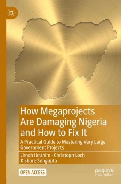 Book cover of: How Megaprojects Are Damaging Nigeria and How to Fix It. By: Jimoh Ibrahim