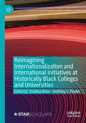 Reimagining Internationalization and International Initiatives at Historically Black Colleges and Universities