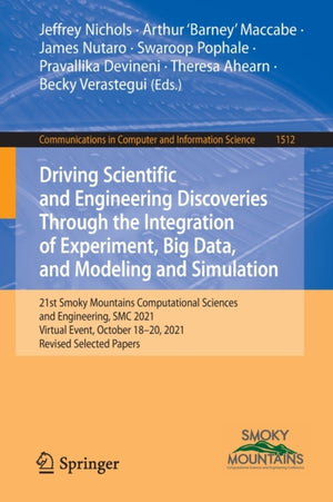 Driving Scientific and Engineering Discoveries Through the Integration of Experiment, Big Data, and Modeling and Simulation