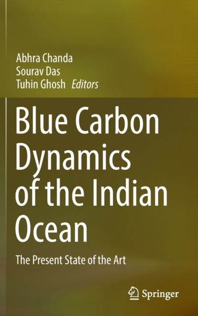Book cover of: Blue Carbon Dynamics of the Indian Ocean. By: Abhra Chanda