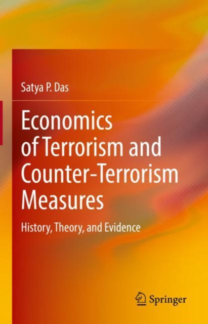 Book cover of: Economics of Terrorism and Counter-Terrorism Measures. By: Satya P. Das