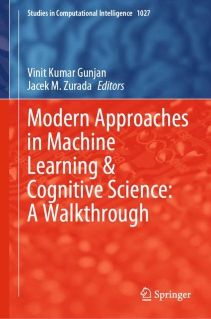 Book cover of: Modern Approaches in Machine Learning & Cognitive Science: A Walkthrough. By: Vinit Kumar Gunjan