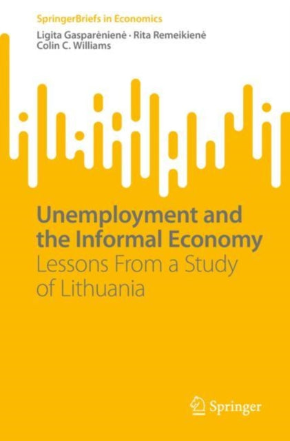 Book cover of: Unemployment and the Informal Economy. By: Ligita Gasparėnienė